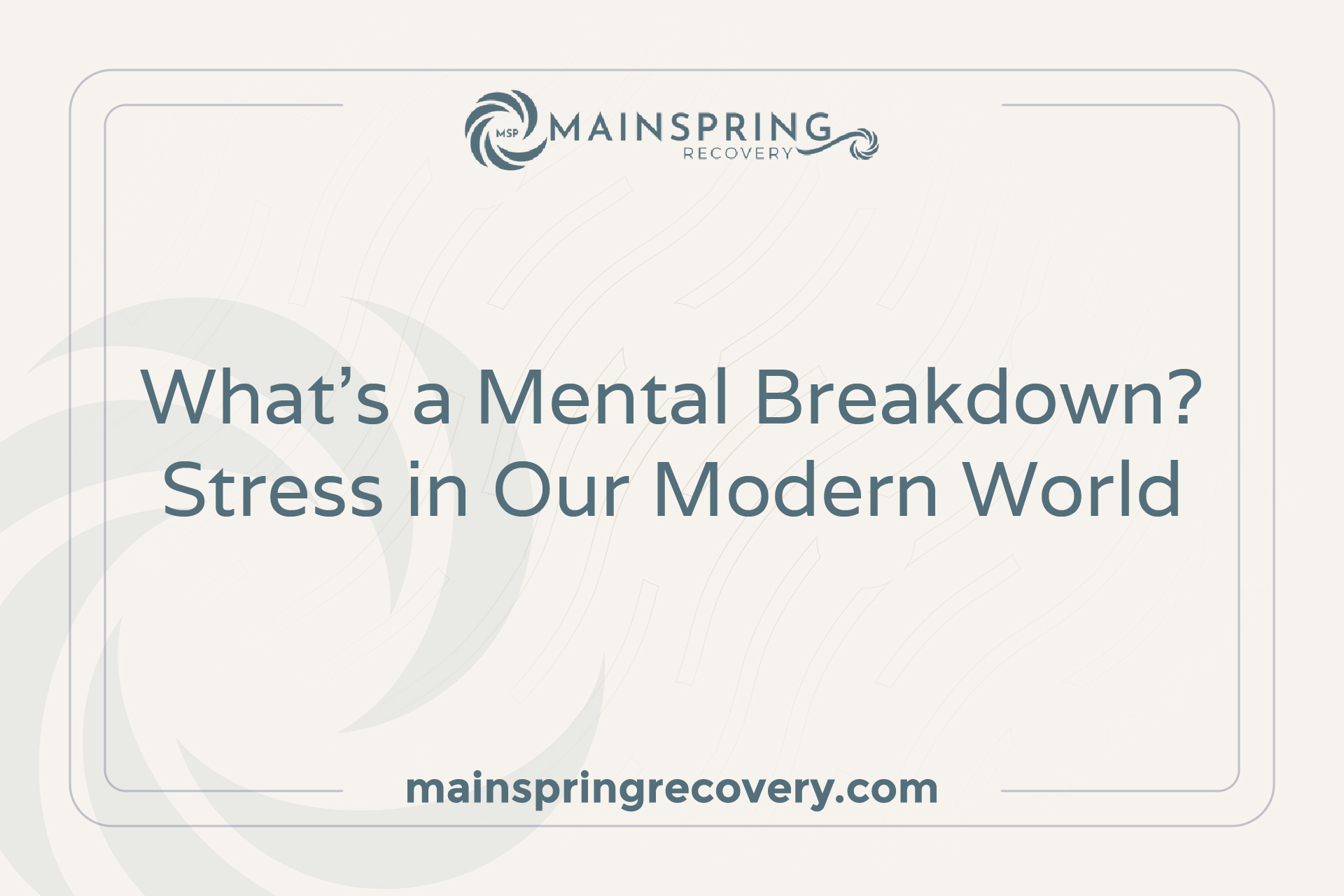 What’s a Mental Breakdown? Stress in Our Modern World - Main Spring ...
