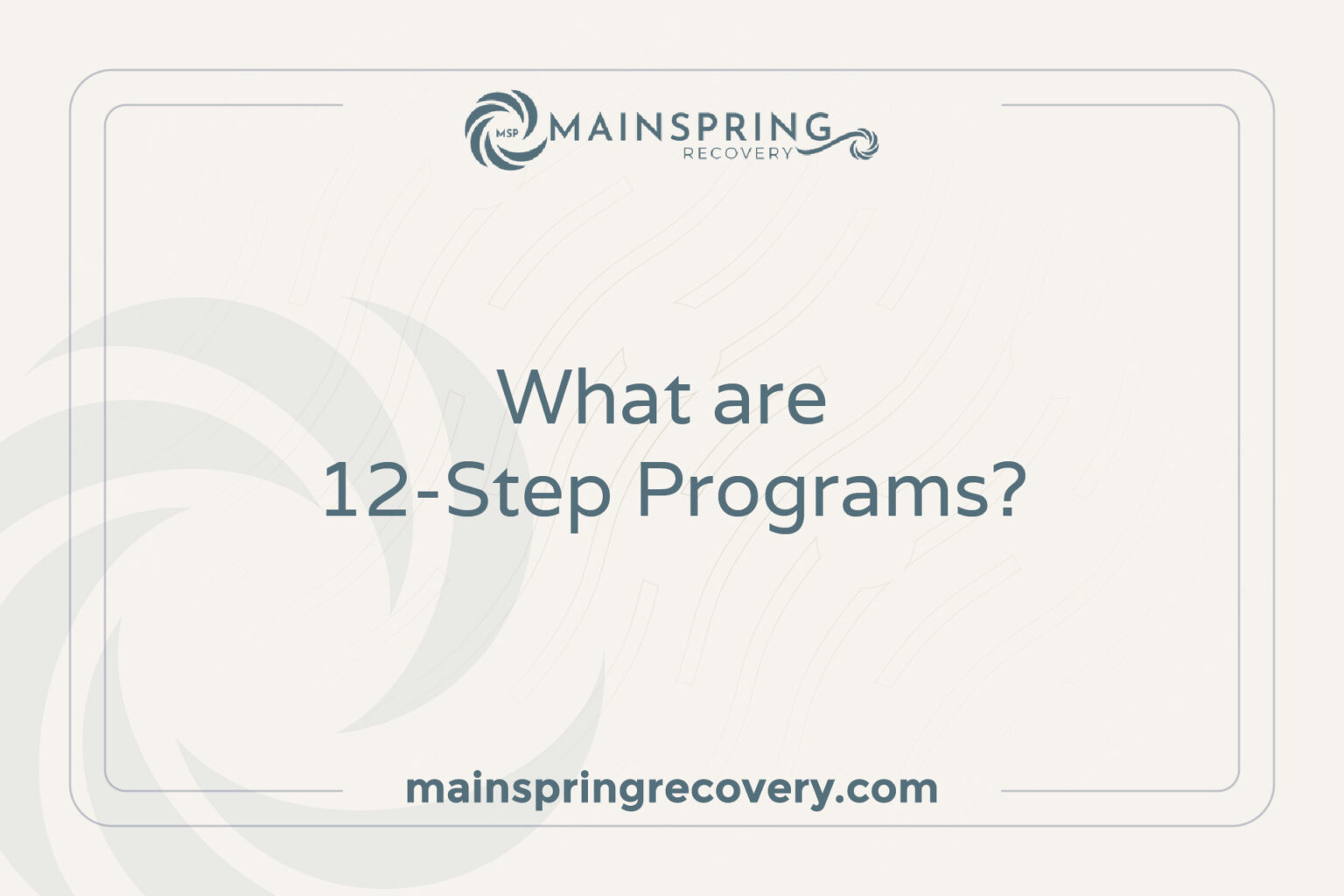 Supportive Step Program What are 12-Step Programs? - Main Spring Recovery