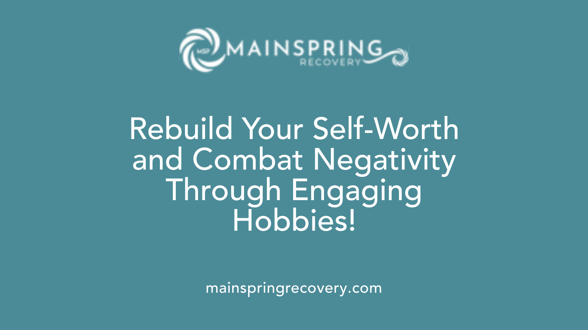 rebuild your self-worth and combat negativity through engaging hobbies!