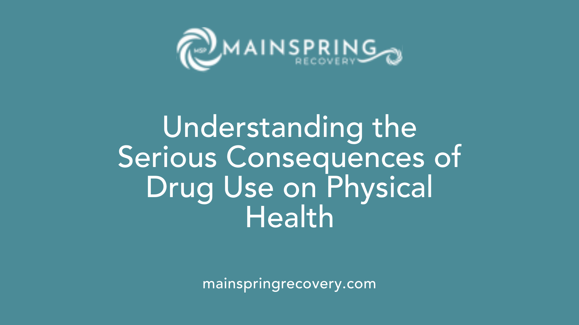 understanding the serious consequences of drug use on physical health