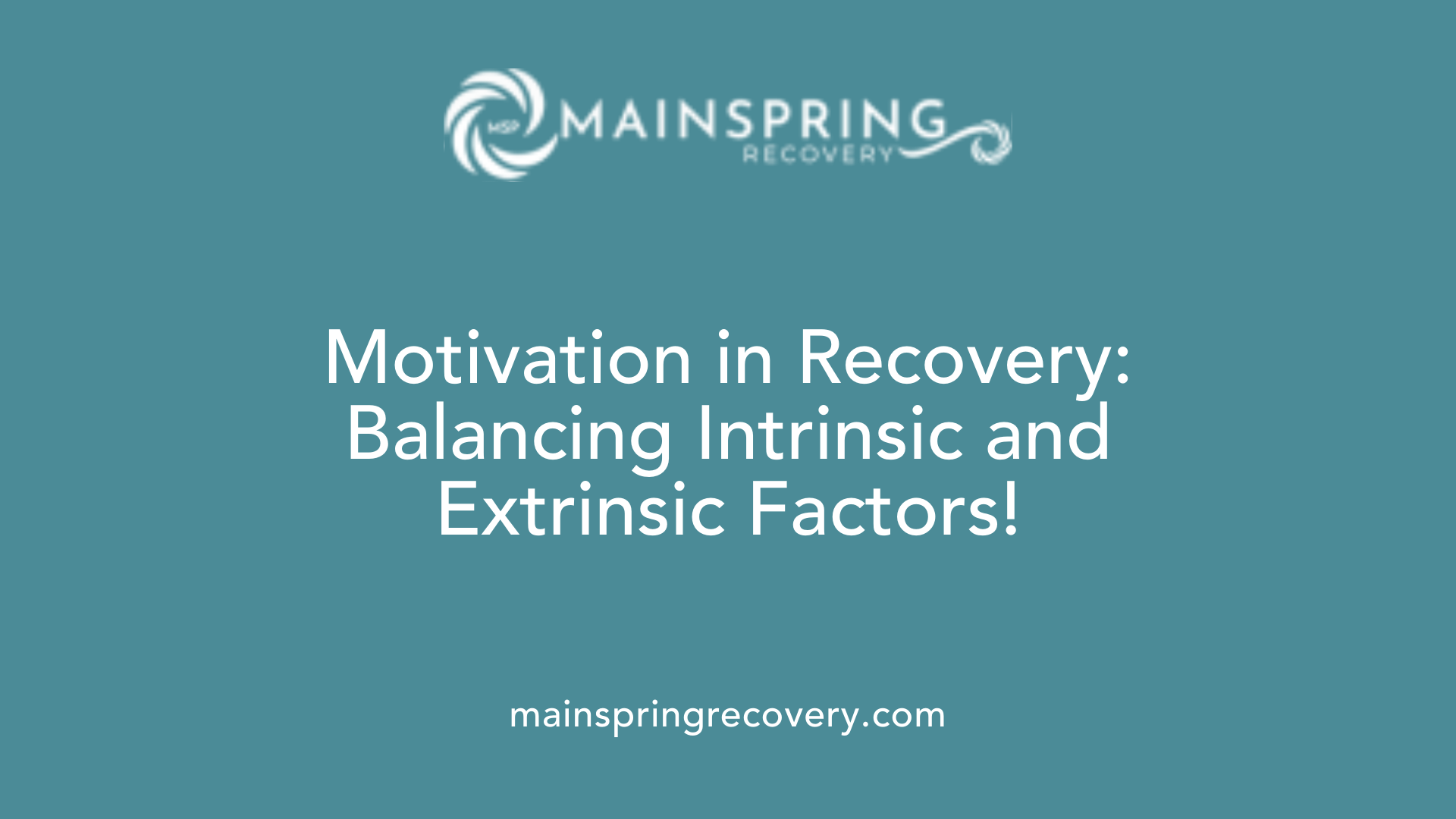 motivation in recovery: balancing intrinsic and extrinsic factors!