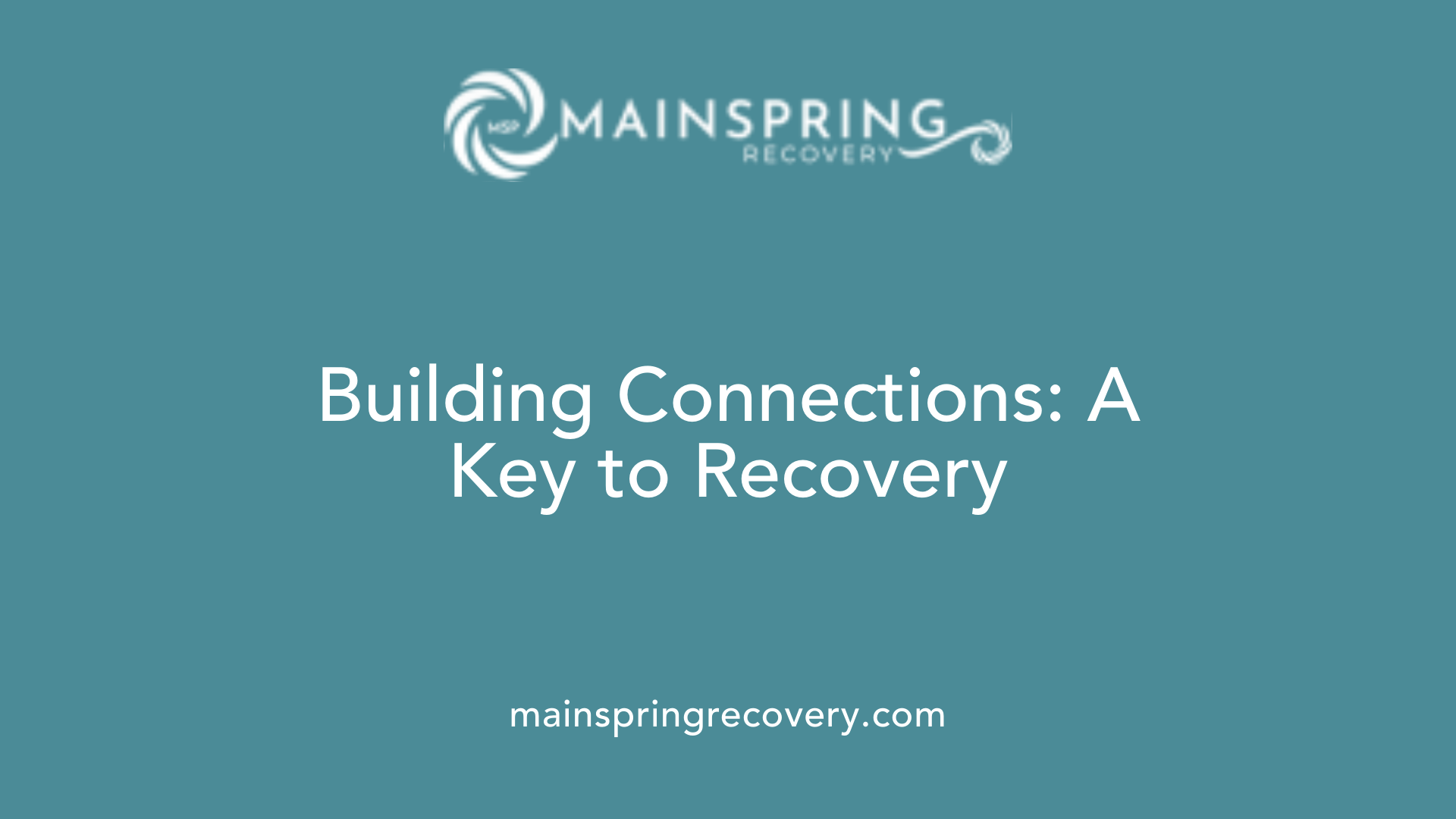 building connections: a key to recovery
