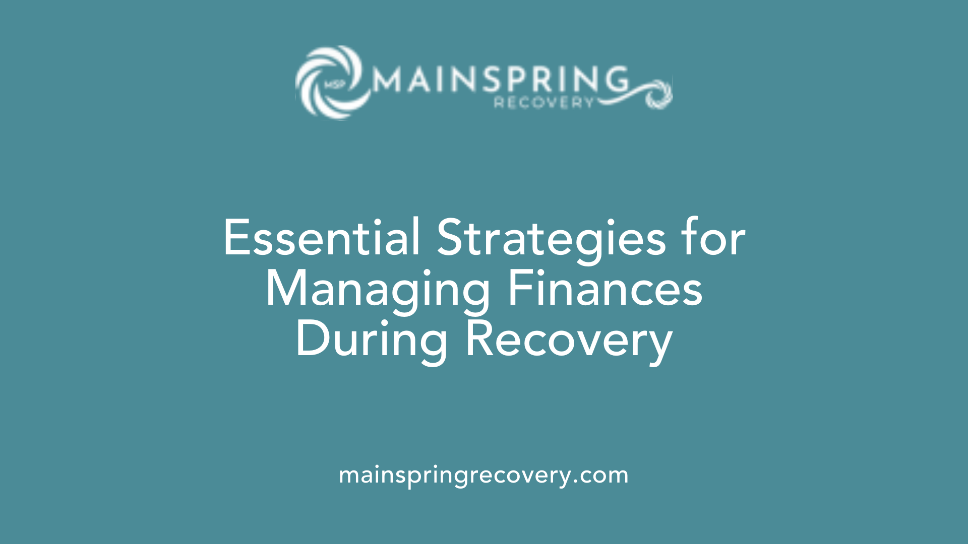 essential strategies for managing finances during recovery