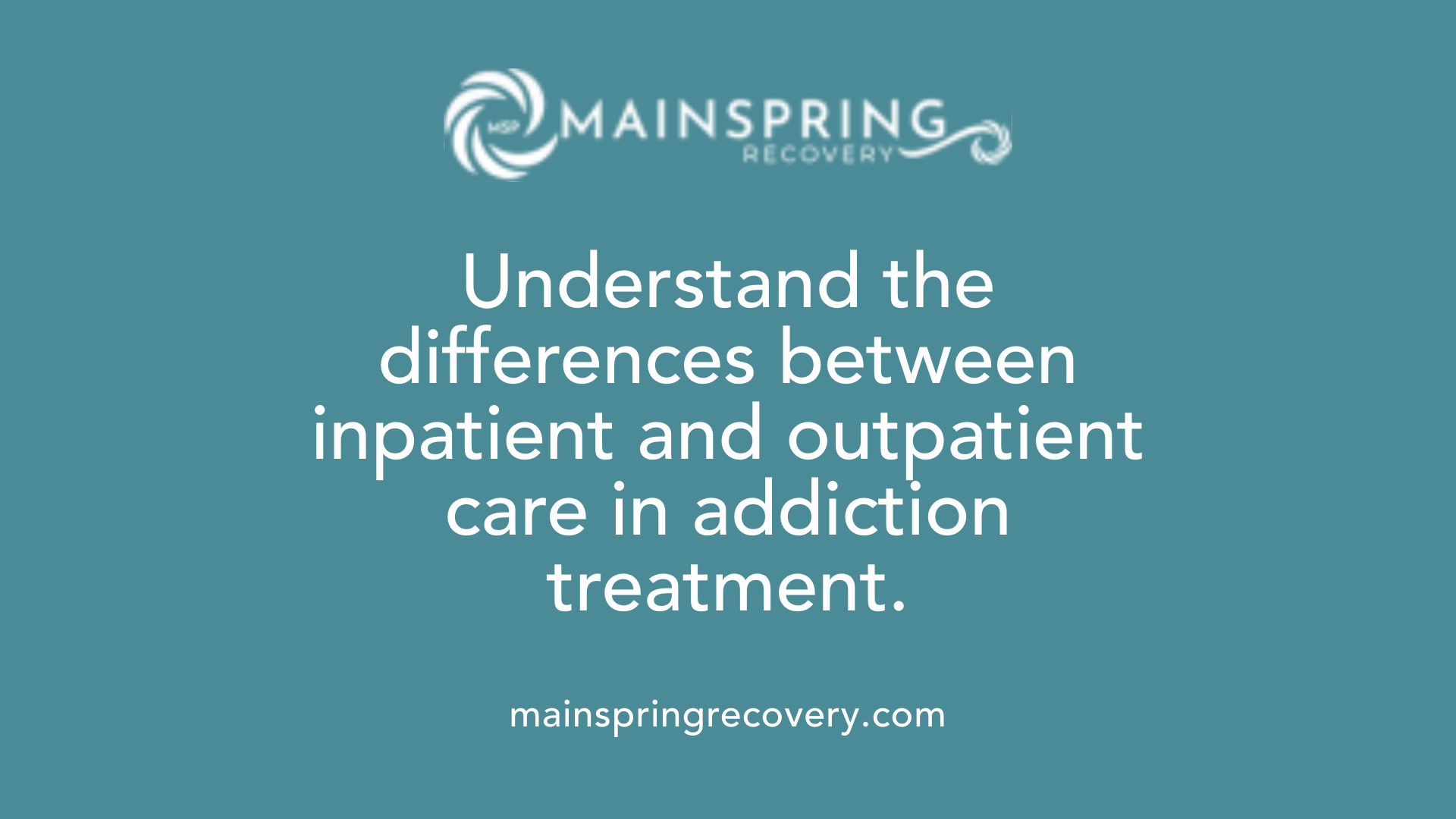 understand the differences between inpatient and outpatient care in addiction treatment.