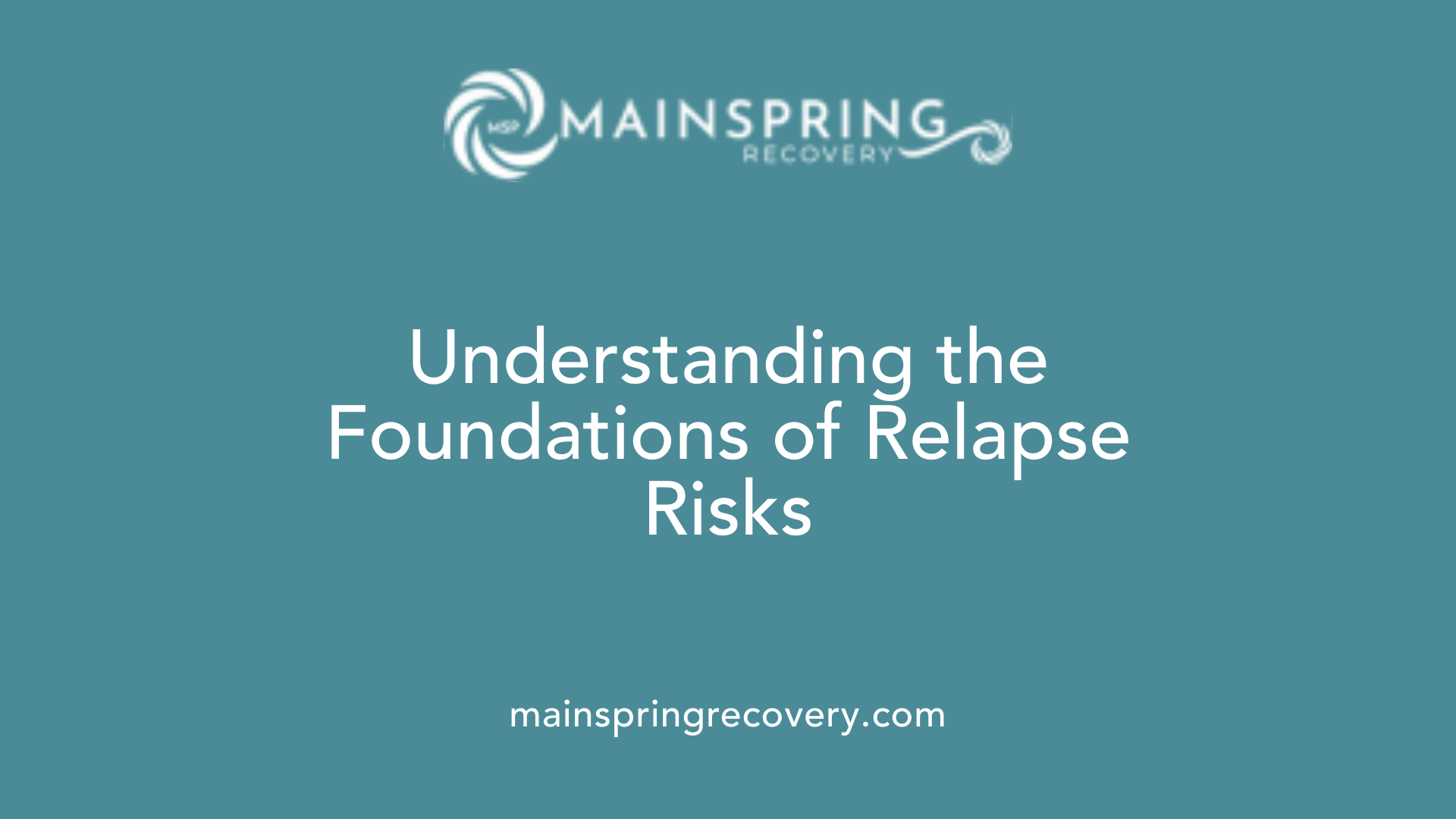 understanding the foundations of relapse risks