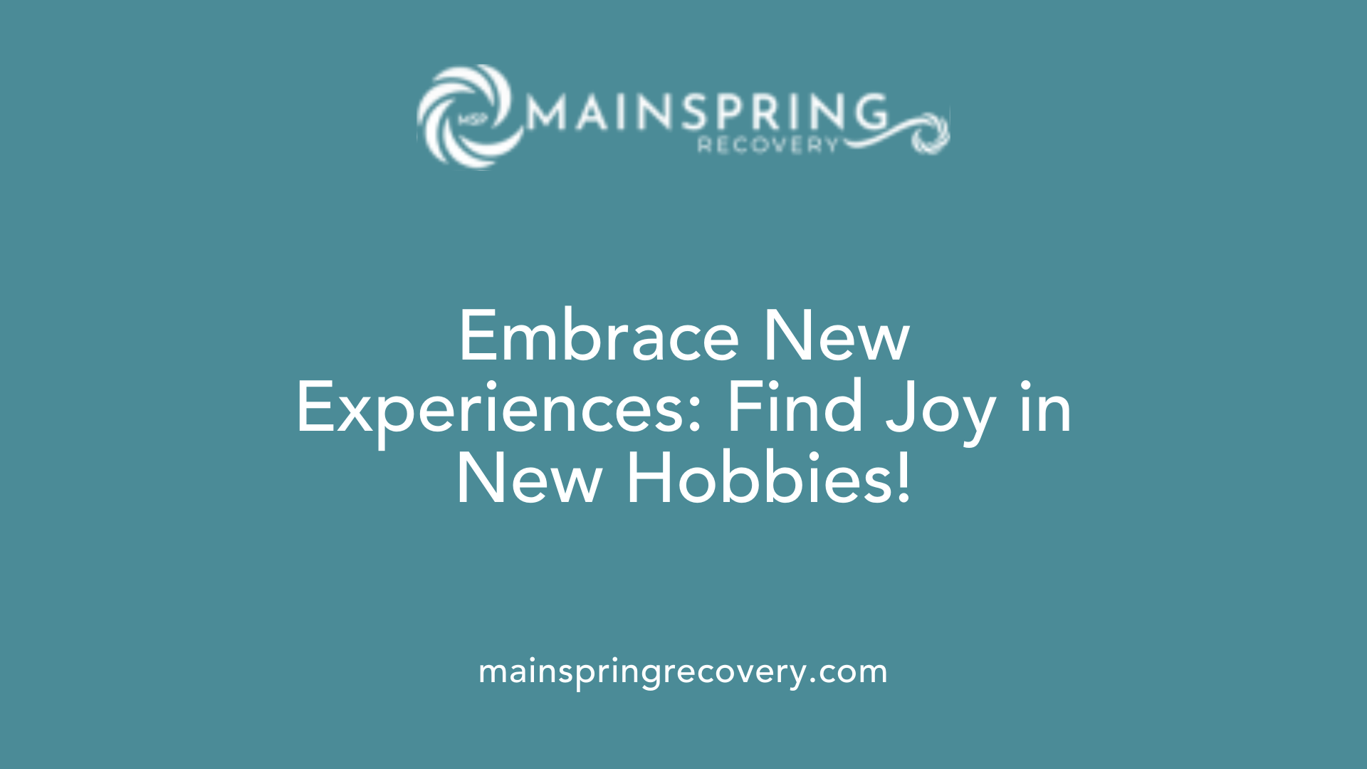 embrace new experiences: find joy in new hobbies!