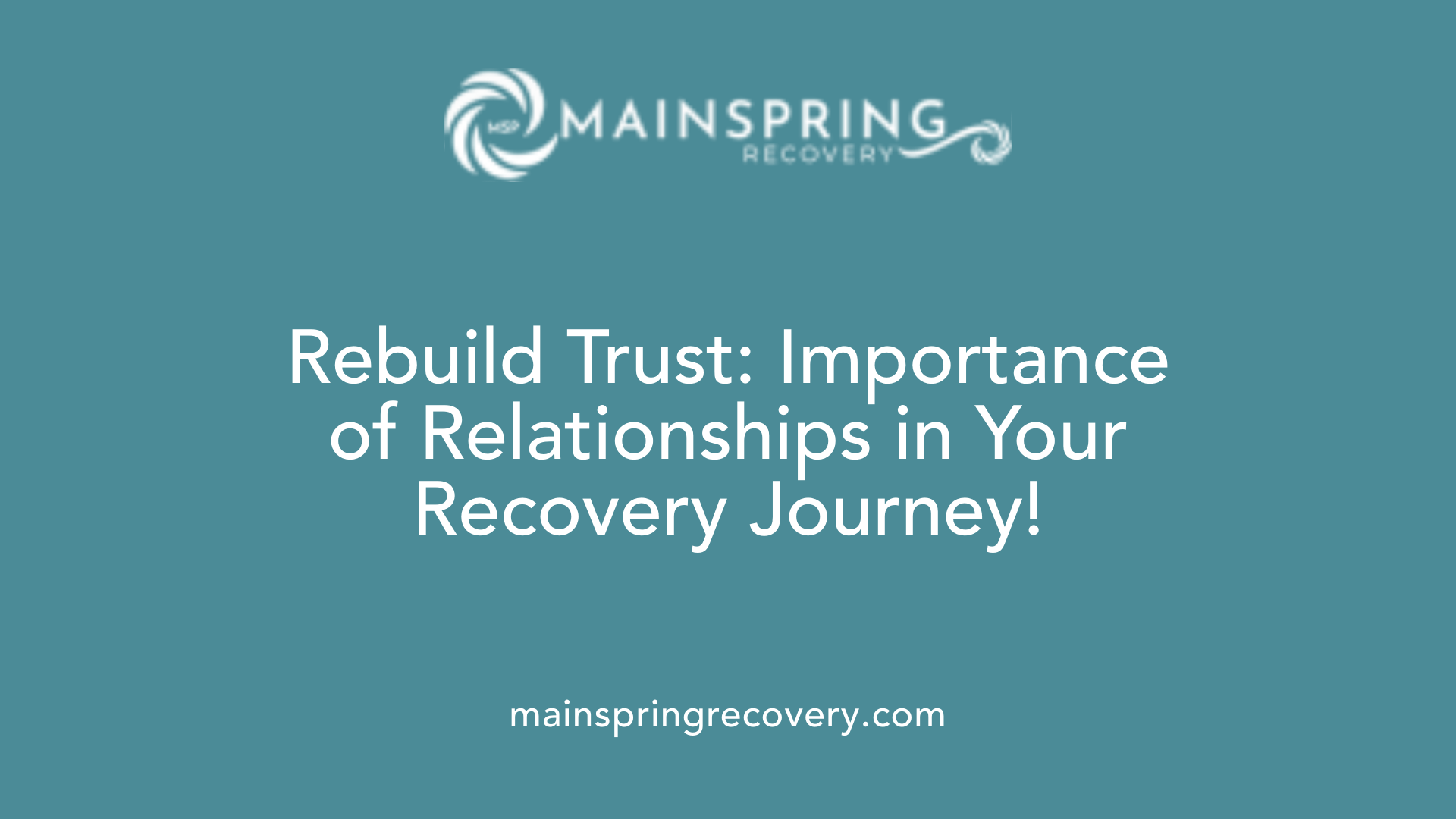 rebuild trust: importance of relationships in your recovery journey!