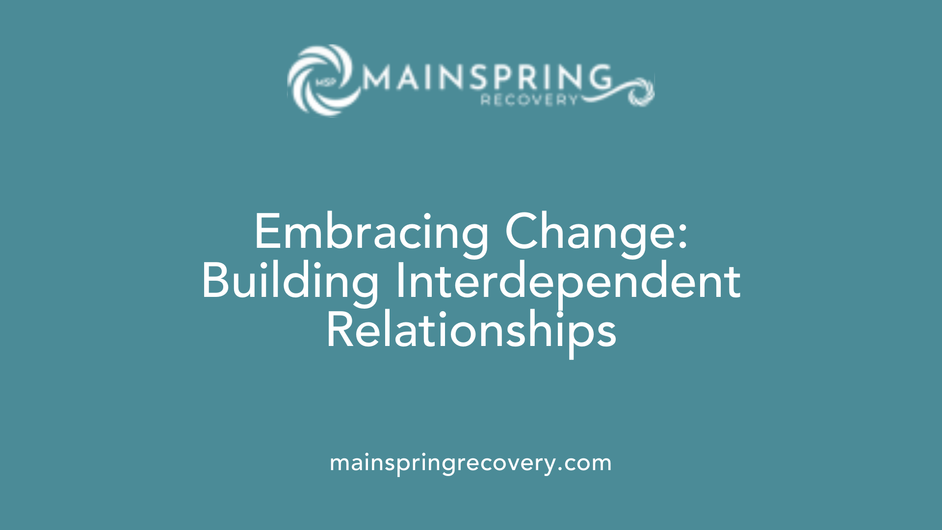 embracing change: building interdependent relationships