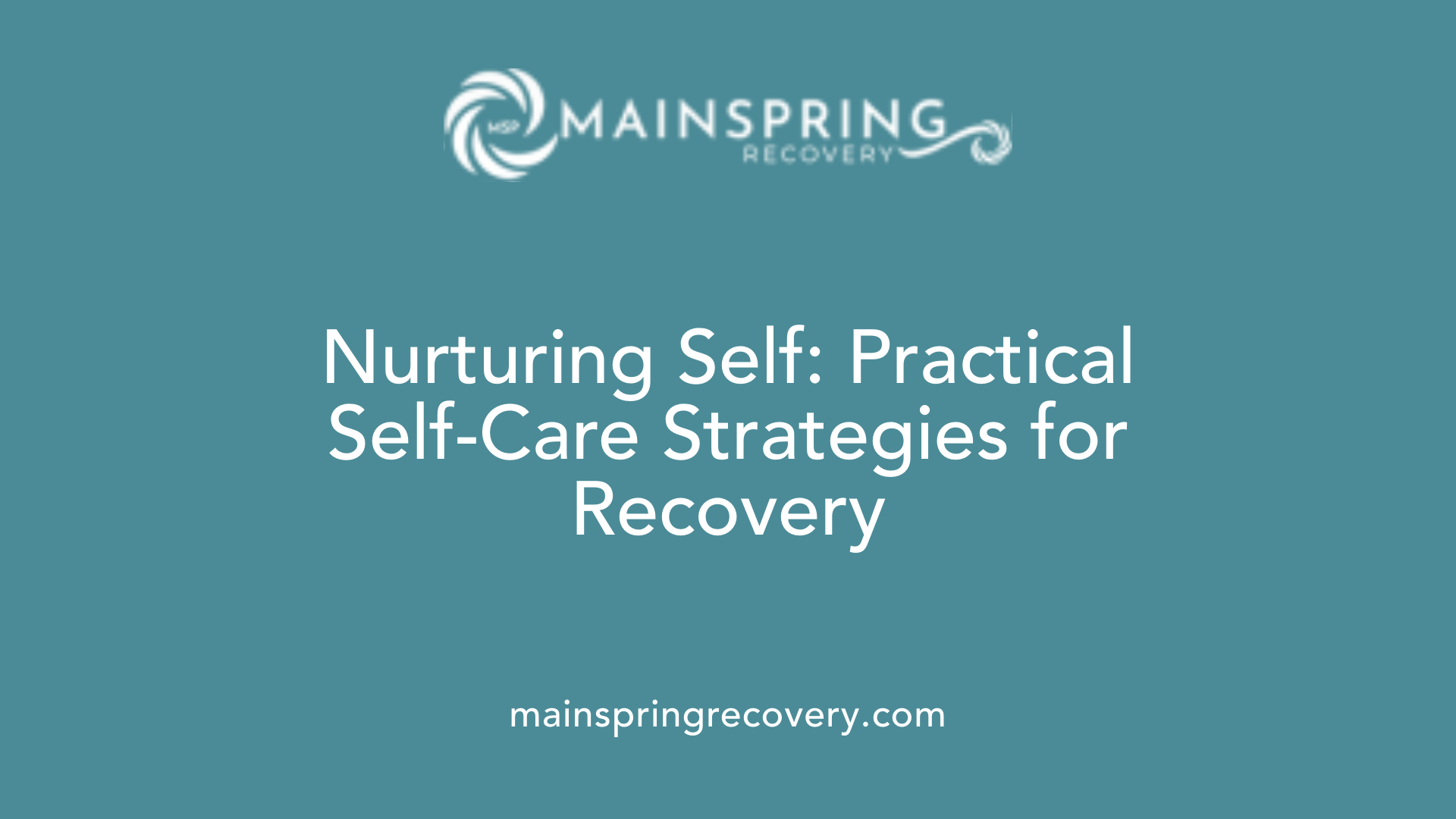 nurturing self: practical self-care strategies for recovery