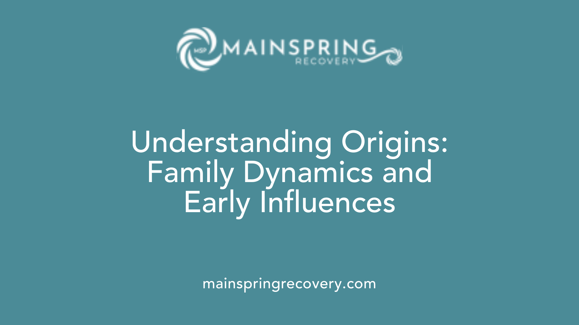 understanding origins: family dynamics and early influences
