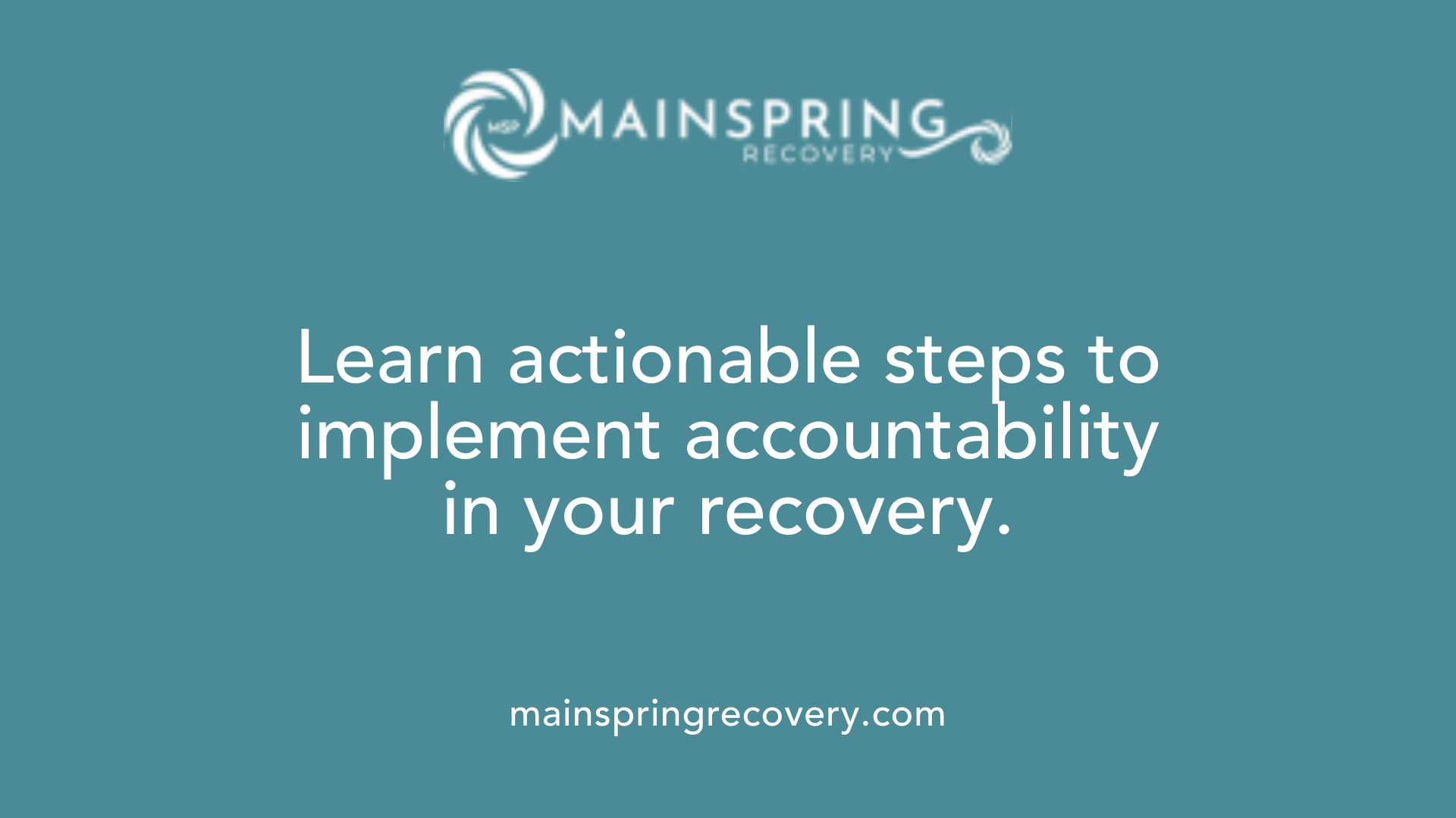 learn actionable steps to implement accountability in your recovery.