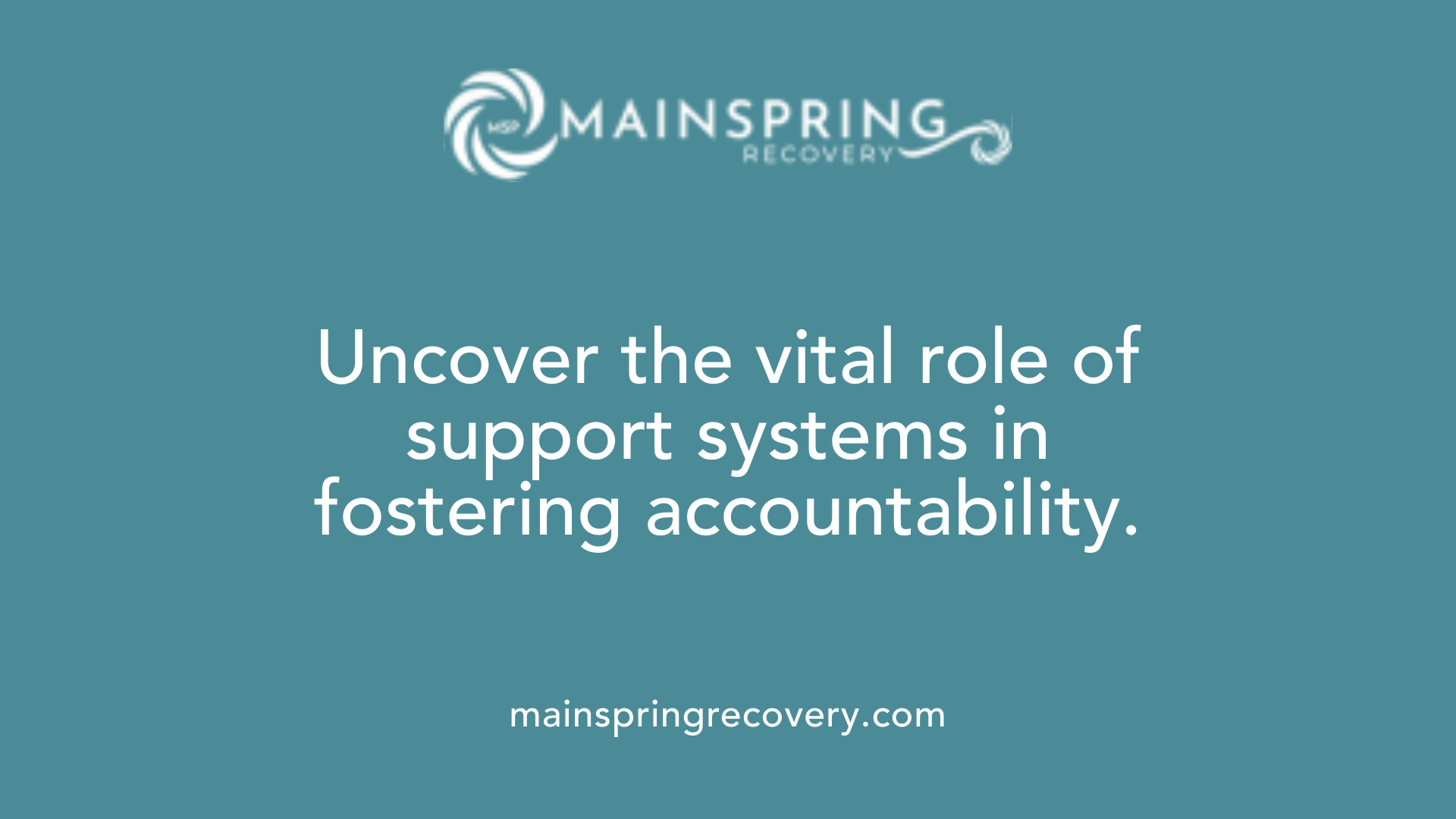 uncover the vital role of support systems in fostering accountability.