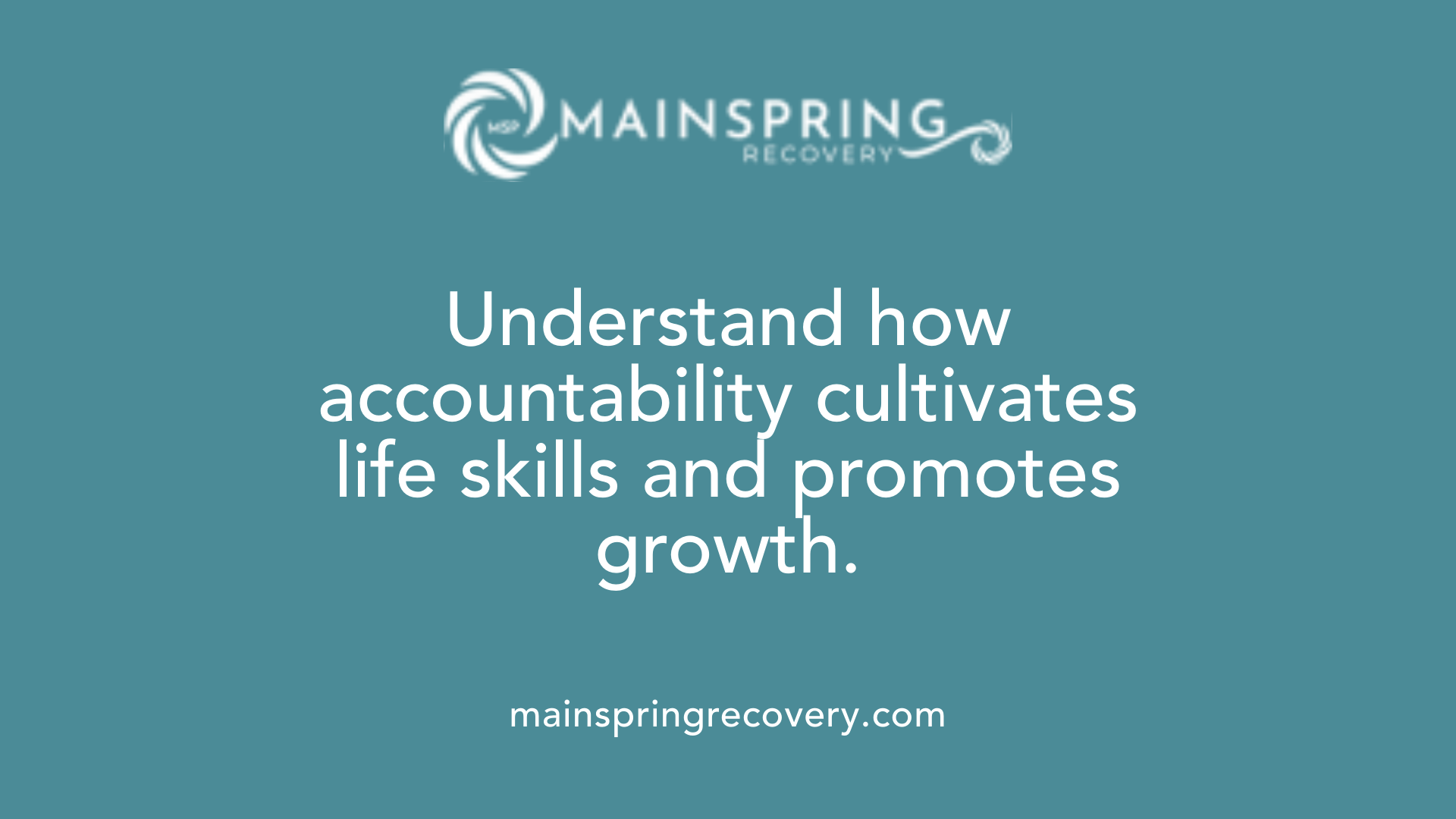 understand how accountability cultivates life skills and promotes growth.