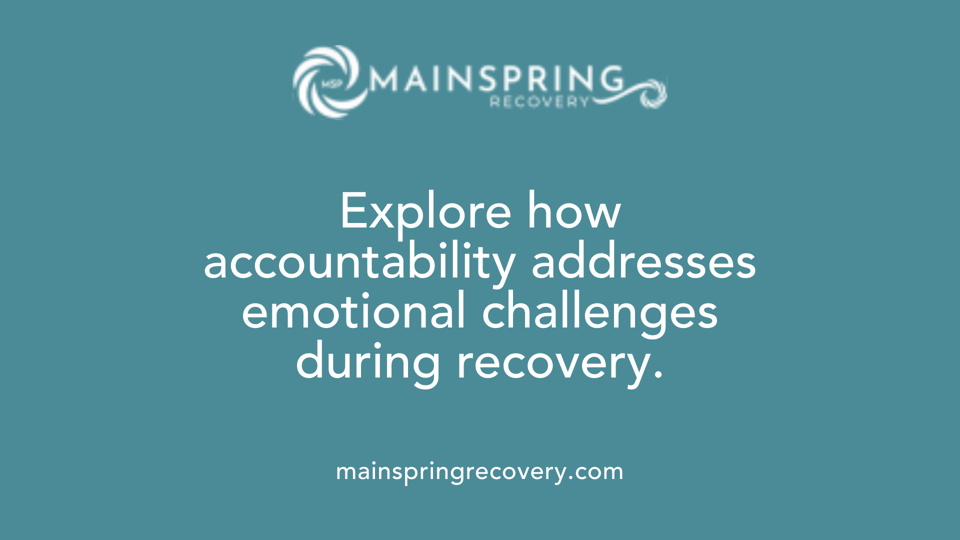 explore how accountability addresses emotional challenges during recovery.